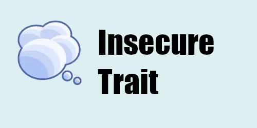 Trait: Insecure