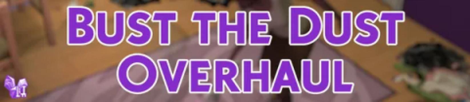 Bust The Dust Overhaul