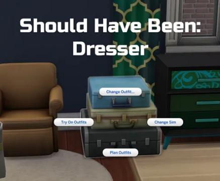 Should Have Been: Dresser