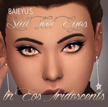 Still Feel Eyes in Eos Iridescents
