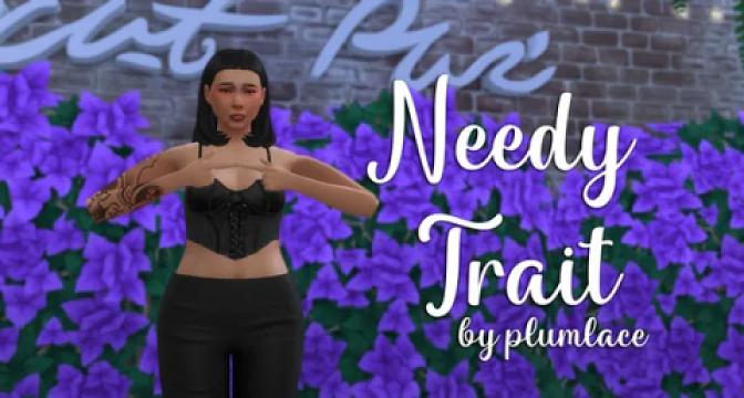 Needy Trait 