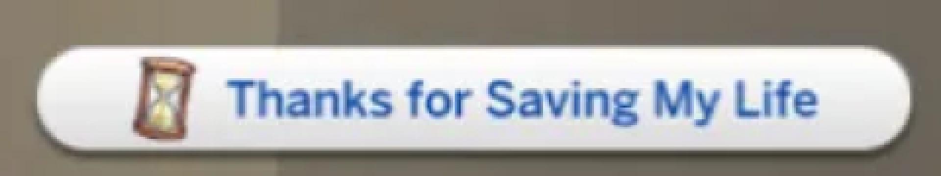 Thanks for Saving My Life
