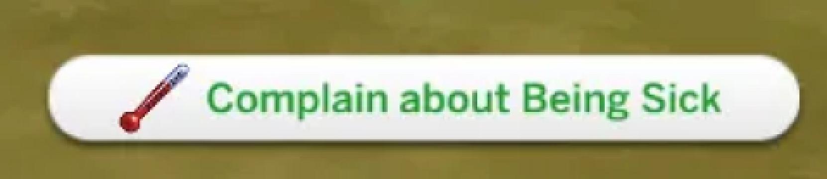 Complain about being Sick