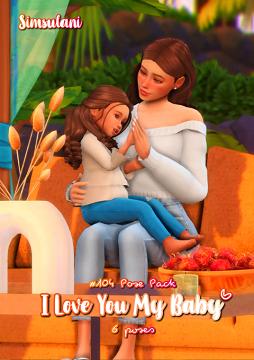 #104 Pose Pack I Love You my Baby